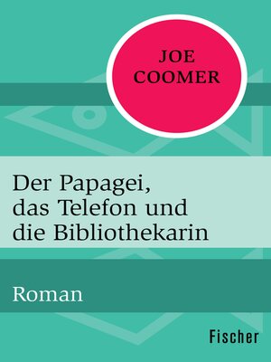 cover image of Der Papagei, das Telefon und die Bibliothekarin